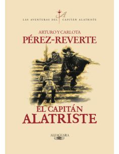 El Capitán Alatriste (Las Aventuras Del Capitán Alatriste 1)