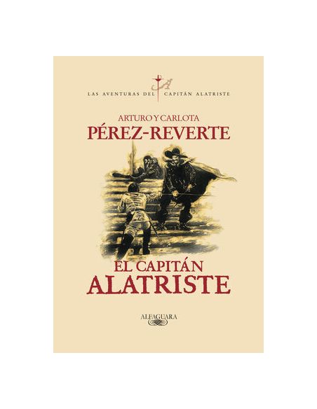 El Capitán Alatriste (Las Aventuras Del Capitán Alatriste 1)