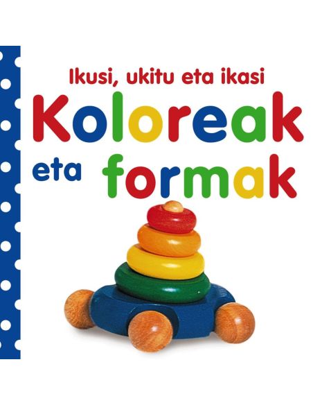Ikusi, Ukitu Eta Ikasi. Koloreak Eta Formak
