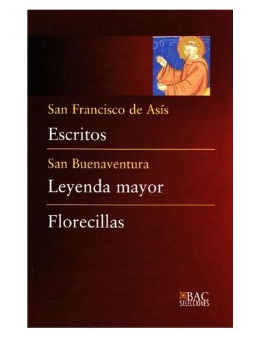 Escritos (De San Francisco); Leyenda Mayor (De San Buenaventura) ; Florecillas (