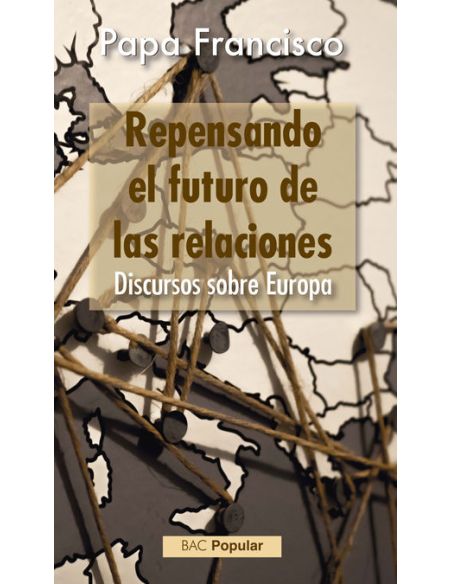 Repensando El Futuro De Las Relaciones. Discursos Sobre Europa