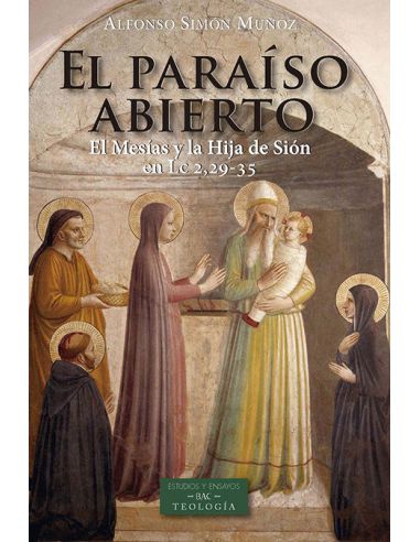 El Paraíso Abierto. El Mesías Y La Hija De Sión En Lc 2,29-35