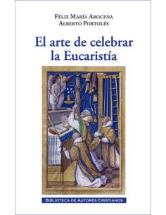 El Arte De Celebrar La Eucaristía
