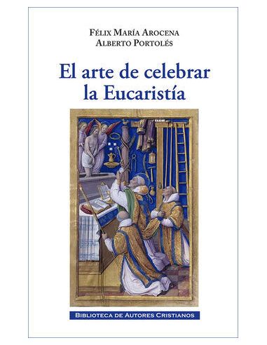El Arte De Celebrar La Eucaristía