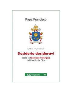 Desiderio Desideravi. Carta Apostólica Sobre La Formación Litúrgica Del Pueblo D