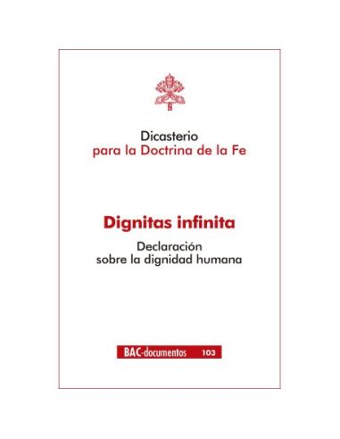 Dignitas Infinita. Declaración Sobre El Digindad Humana