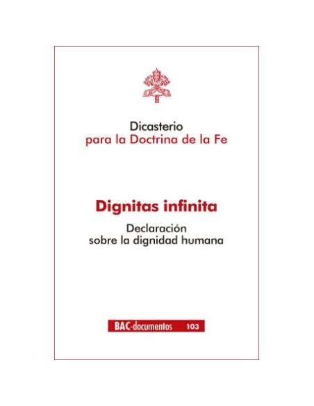 Dignitas Infinita. Declaración Sobre El Digindad Humana