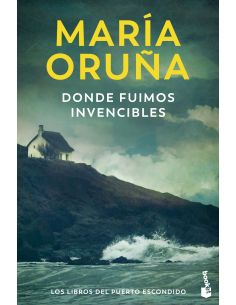 Donde Fuimos Invencibles (Los Libros Del Puerto Escondido)