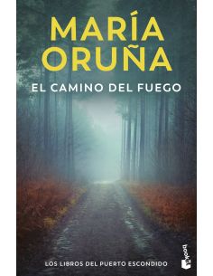 El Camino Del Fuego (Los Libros Del Puerto Escondido)