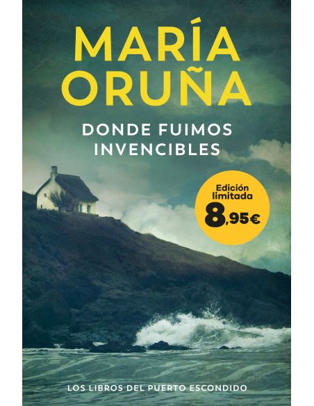 Donde Fuimos Invencibles (Los Libros Del Puerto Escondido)