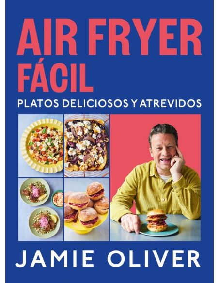 Air Fryer Fácil. Platos Deliciosos Y Atrevidos