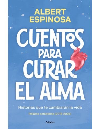 Cuentos Para Curar El Alma. Historias Que Te Cambiarán La Vida