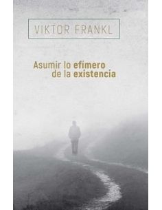 Asumir Lo Efímero De La Existencia