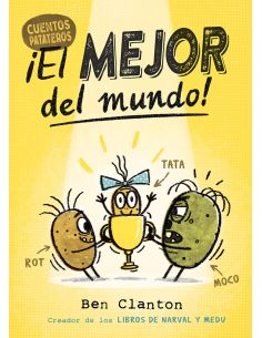 Cuentos Patateros 1. ¡El Mejor Del Mundo!