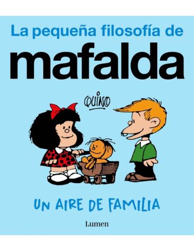 Un Aire De Familia (La Pequeña Filosofía De Mafalda)