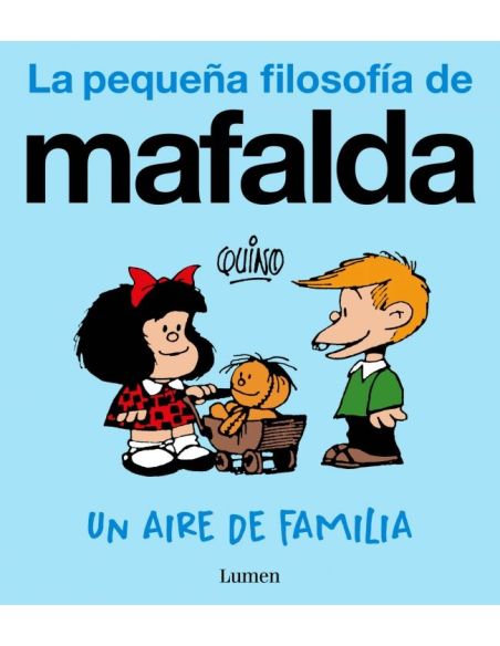 Un Aire De Familia (La Pequeña Filosofía De Mafalda)