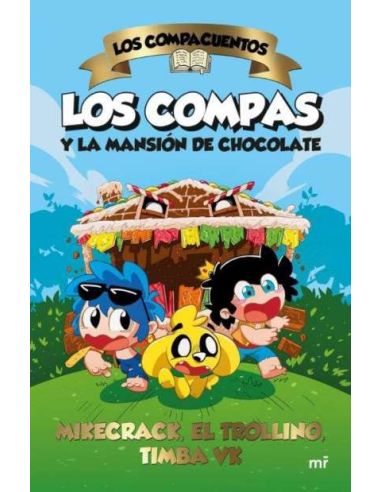 Los Compacuentos. Los Compas Y La Mansión De Chocolate
