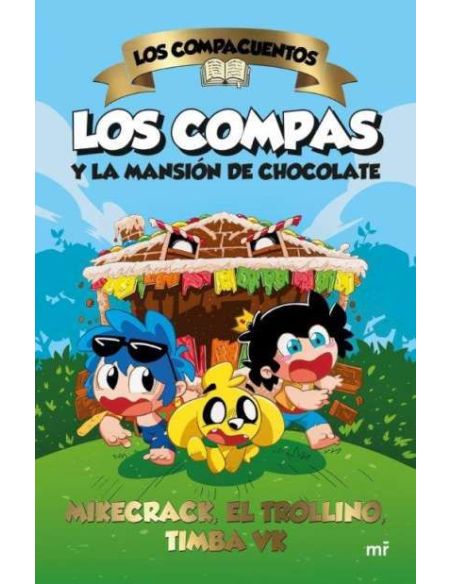 Los Compacuentos. Los Compas Y La Mansión De Chocolate