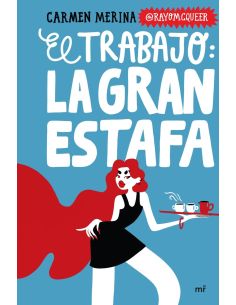 El Trabajo: La Gran Estafa