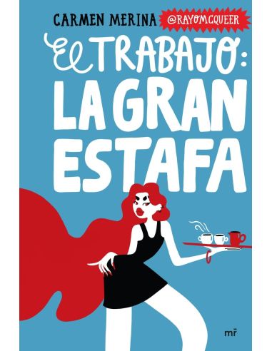 El Trabajo: La Gran Estafa