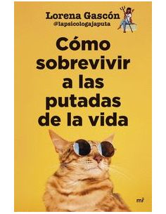 Cómo Sobrevivir A Las Putadas De La Vida