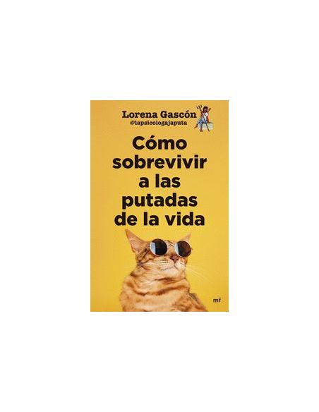 Cómo Sobrevivir A Las Putadas De La Vida