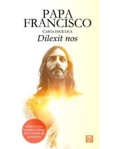 Papa Francisco Carta Enciclica Dilexit