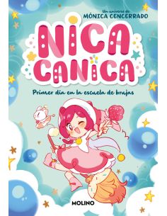 Nica Canica 1 - Primer Día En La Escuela De Brujas