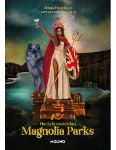 Magnolia Parks. Hacia La Oscuridad (Universo Magnolia Parks 5)