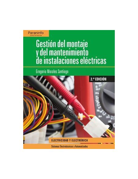 Gestión Del Montaje Y Mantenimiento De Instalaciones Eléctricas 2.ª Edición