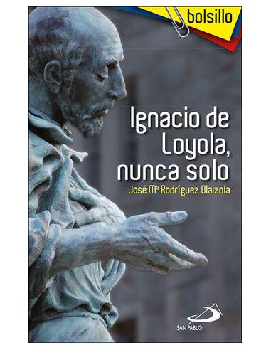 Ignacio De Loyola, Nunca Solo