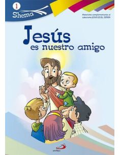 Jesús Es Nuestro Amigo. Shema 1 (Libro Del Niño).