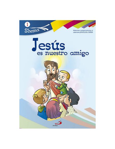 Jesús Es Nuestro Amigo. Shema 1 (Libro Del Niño).