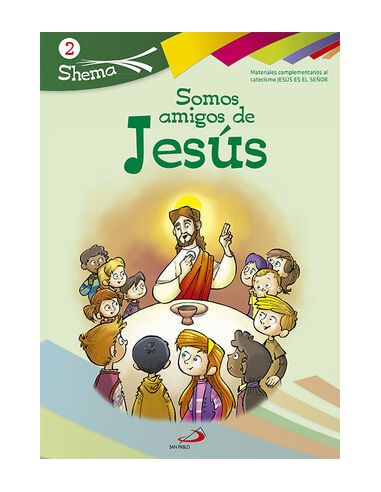 Somos Amigos De Jesús. Shema 2 (Libro Del Niño). Iniciación Cristiana De Niños