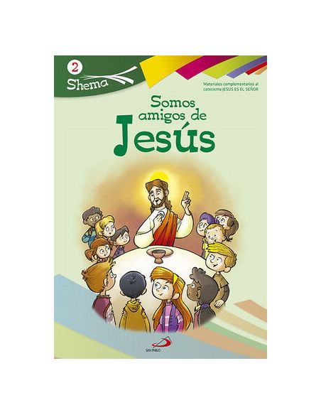 Somos Amigos De Jesús. Shema 2 (Libro Del Niño). Iniciación Cristiana De Niños