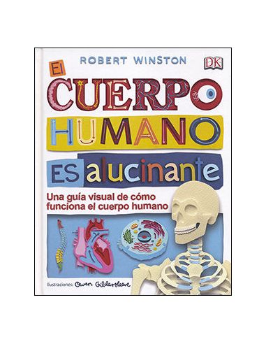 El Cuerpo Humano Es Alucinante