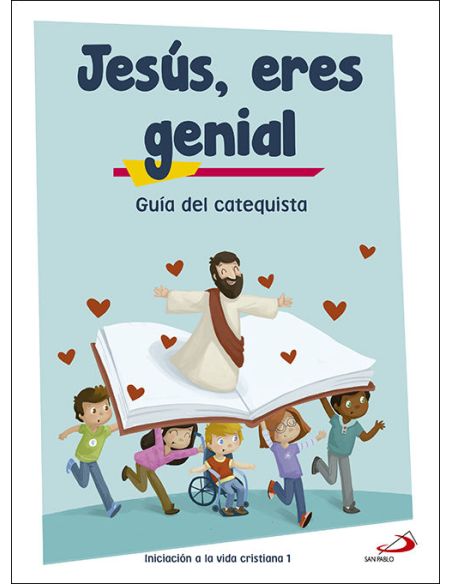 Jesús, Eres Genial (Guía Del Catequista) Iniciación A La Vida Cristiana 1