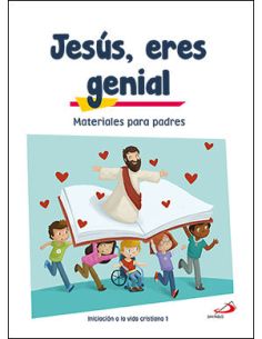 Jesús, Eres Genial (Materiales Para Padres) Iniciación A La Vida Cristiana 1