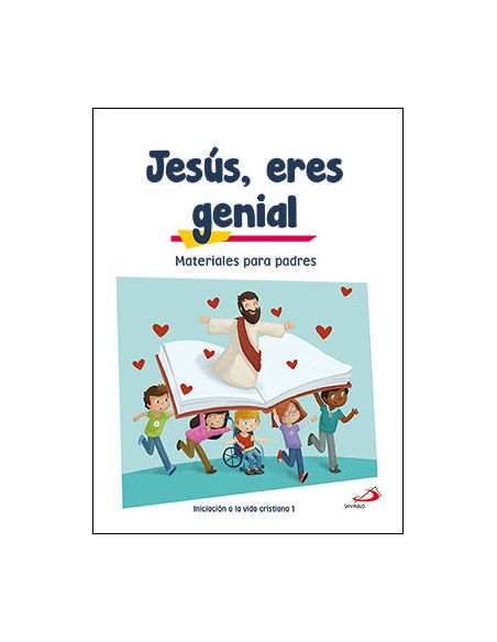 Jesús, Eres Genial (Materiales Para Padres) Iniciación A La Vida Cristiana 1