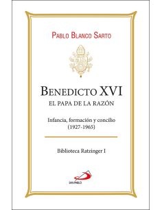 Benedicto Xvi. El Papa De La Razón