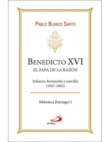 Benedicto Xvi. El Papa De La Razón