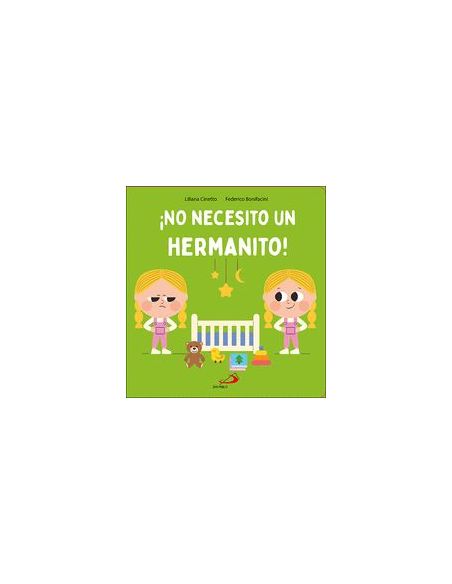 ¡No Necesito Un Hermanito!