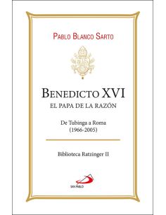 Benedicto Xvi. El Papa De La Razón