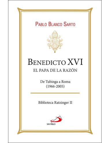 Benedicto Xvi. El Papa De La Razón