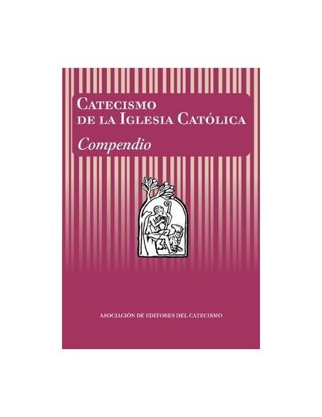 Catecismo De La Iglesia Católica. Compendio