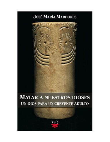 Matar A Nuestros Dioses