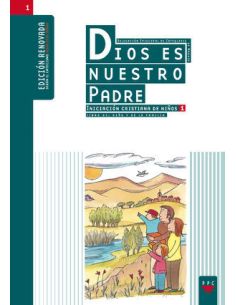 Dios Es Nuestro Padre: Iniciación Cristiana De Niños 1. Edición Renovada