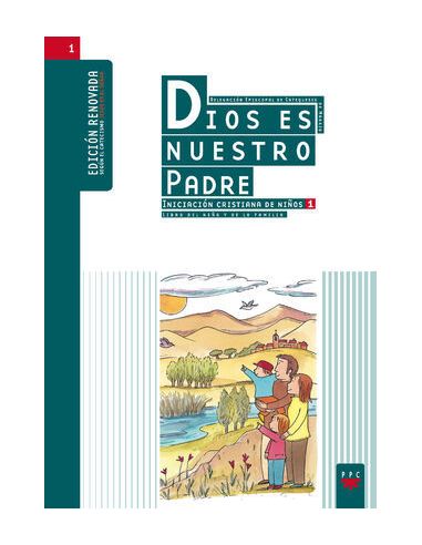 Dios Es Nuestro Padre: Iniciación Cristiana De Niños 1. Edición Renovada