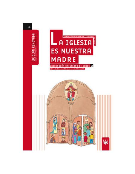 La Iglesia Es Nuestra Madre: Iniciación Cristiana De Niños 3. Edición Renovada