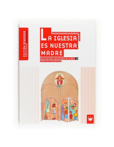 La Iglesia Es Nuestra Madre: Iniciación Cristiana De Niños 3. Edición Renovada.